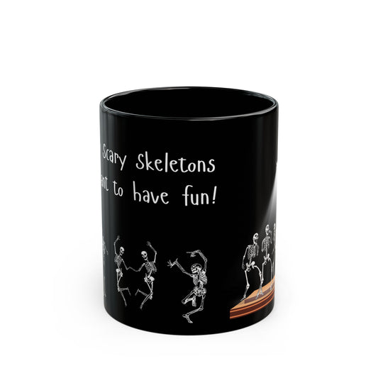 "Spooky Scary Skeletons" 11 oz Black Mug