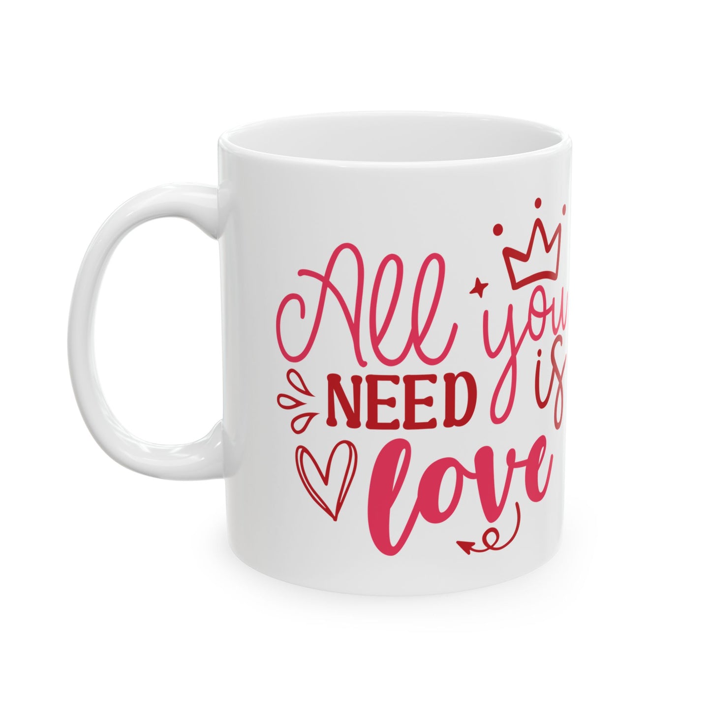 "All You Need is Love" 11 oz Ceramic Coffee Mug