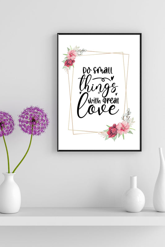 "Do Small Things with Great Love" Digital Wall Art